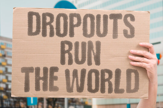 "Dropouts Run The World" Unconventional founders reshaped industries without finishing school. DROPOUT. FOUNDER. INDUSTRY. SCHOOL. RESHAPE.