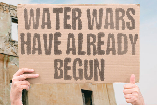 "Water Wars Have Already Begun" Conflicts over scarce freshwater sources are already escalating. WATER. WAR. SCARCE. ESCALATE. CONFLICT.