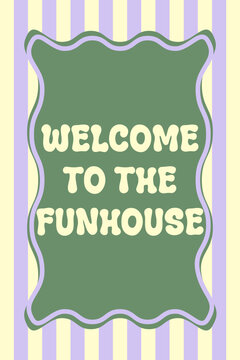 Welcome To The Funhouse Retro Typography Poster Green Purple Striped Wall Art Vector