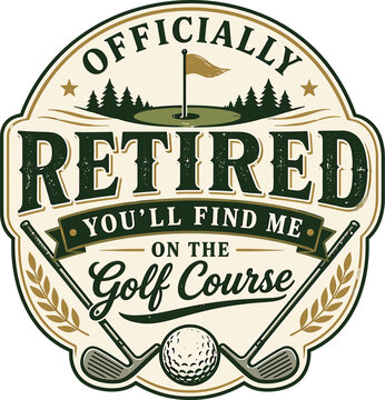 Officially Retired Golf Course Funny Retirement Typography Design