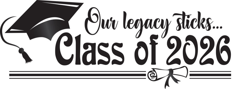 Our legacy sticks class of 2026