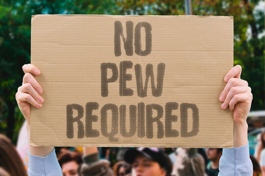 "No Pew Required" Spiritual fulfillment no longer depends on attending formal worship services. SPIRIT. FORMAL. WORSHIP. ATTEND. FULFILL.