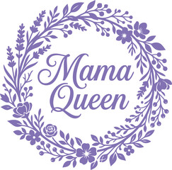 Fototapeta premium Beautiful floral wreath design with mama queen text isolated illustration