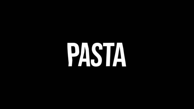 Simple and clean text animation displaying PASTA in bold white typography on dark background, ideal for food content, menu titles, and culinary visuals.