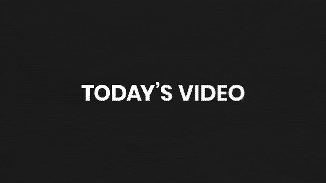 Todays Video Vintage Text Animation 4K Daily Upload Visual for Content Update Promotion and Viewer Engagement