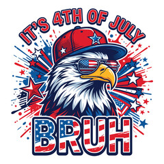 Cool Patriotic Eagle with Sunglasses “It’s 4th of July Bruh” Independence Day Design © TAPU SHAHA