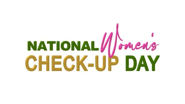 National women's check-up day text animation, suitable for healthcare organizations, clinics, and campaigns promoting women's health awareness.