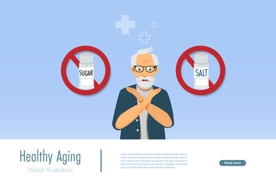 No sugar, No salt. Senior man with hands in stop sign manner, with salt and sugar in stop sign, remind not put salt and sugar on foods for health.