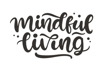 Fototapeta premium Mindful living hand written lettering wellness