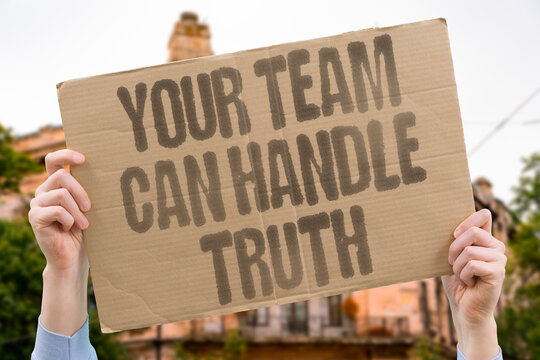 "Your Team Can Handle Truth" Functional teams that receive honest feedback develop greater adaptive capacity over time. TEAM. HONEST. FEEDBACK. ADAPT. FUNCTIONAL.