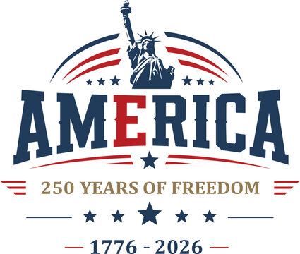 USA Independence Day Design with Liberty Statue and Stars, 250 Years of Freedom 1776 to 2026 Patriotic Celebration Graphic