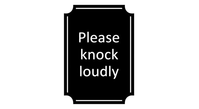 Minimalist black please knock loudly door sign vector illustration