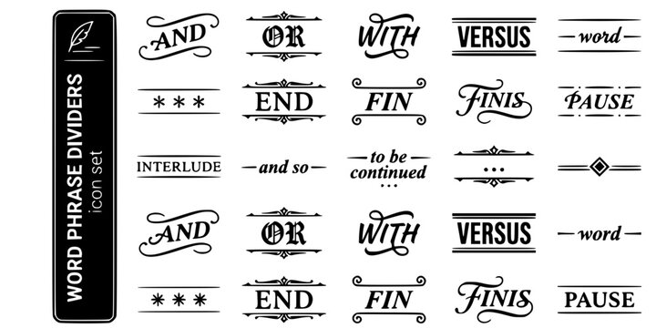 Calligraphic Word Phrase Dividers-AND OR WITH VERSUS END FIN FINIS PAUSE INTERLUDE Copperplate Gothic Italic Script-25 Separator Icon Set Vector