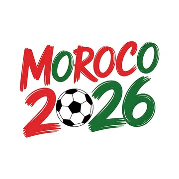 Moroco 2026 soccer typography, red and green football text, sports tournament fan celebration