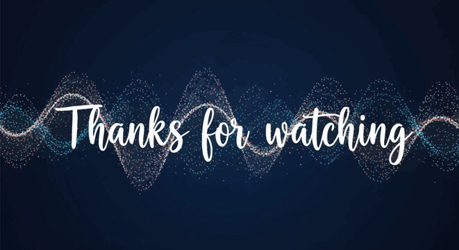"Thanks for watching" white script text over a dark blue background featuring colorful wavy particle waves and glowing stardust dots, ideal for video end screens and closing frames.