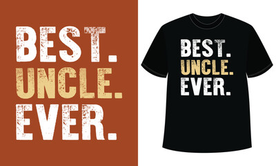 Fototapeta premium Best Uncle Ever Family T Shirt Design