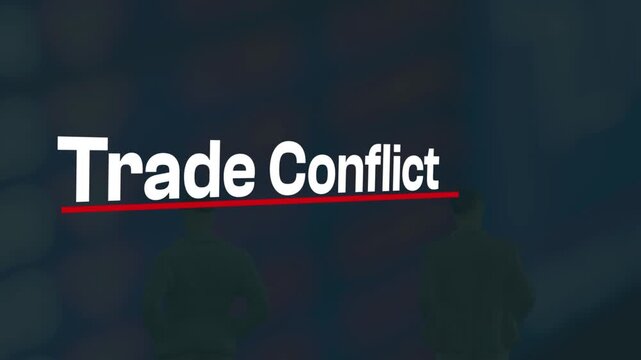 Trade Conflict: A graphic portrayal of economic contention, with bold text emphasizing the tensions and disagreements inherent in international trade dynamics.