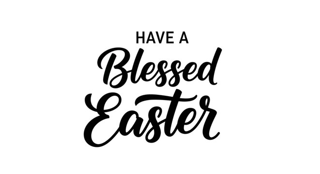 Easter celebration with Have A Blessed Easter text on white background