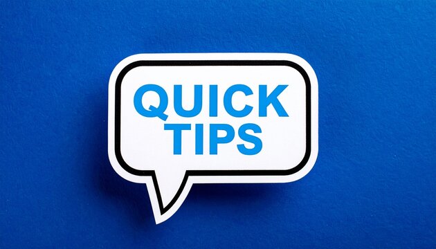 Quick Tips Speech Bubble on Blue Background