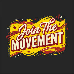 Fototapeta premium Join The Movement Typography.
