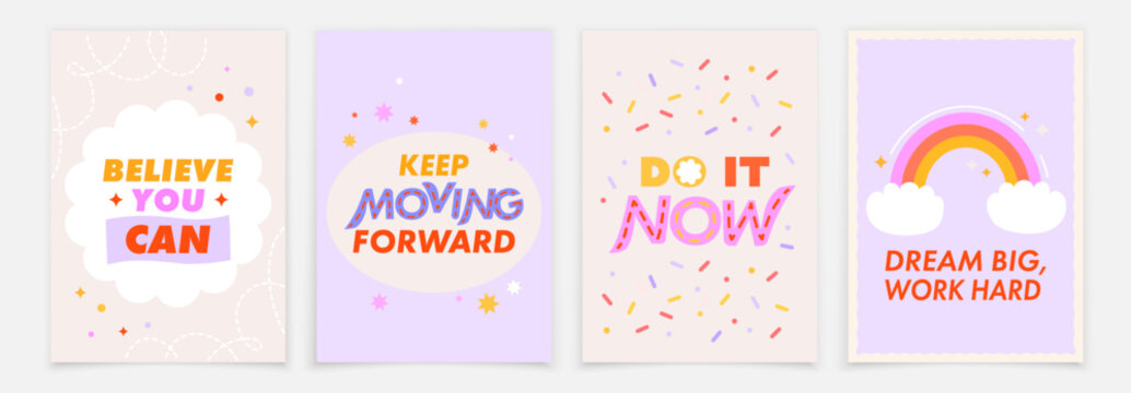 Set of motivational posters in pastel colors with inspiring phrases. Posters in bright colors with rainbow, clouds, confetti and stars.
