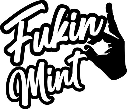 Fukin' Mint funny slang  svg, Fukin' Mint svg, Slang
Funny svg
