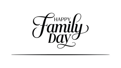 happy family day elegant calligraphy typography design with decorative script lettering, minimal black and white vector illustration expressing love, unity, and family bonding concept  © VectorCraze