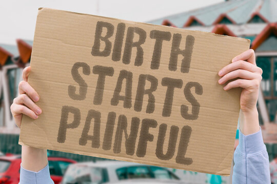 "Birth Starts Painful" The onset of labor through cervical dilation involves pain levels rarely communicated beforehand. BIRTH. LABOR. DILATION. PAIN. COMMUNICATE.