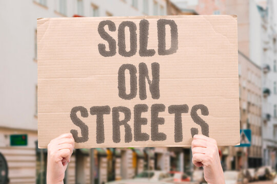 "Sold On Streets" Illegal goods are readily obtainable through informal street-level markets in most urban environments. ILLEGAL. STREET. MARKET. URBAN. OBTAIN.