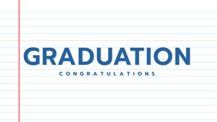 "GRADUATION" and "CONGRATULATIONS" blue typography on notebook paper for education and succes © NARANAT STUDIO