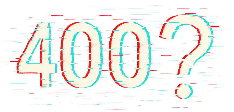 Glitch effect text reading 400 with a question mark on a colorful mosaic background, of red and, blue squares