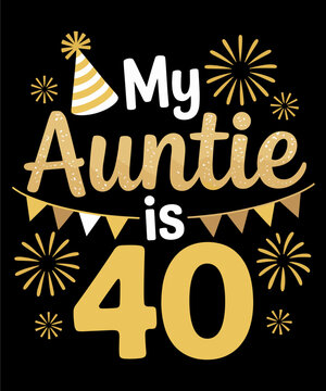My Auntie Is 40 40th Birthday 1985 40 Years Old Aunt Auntie