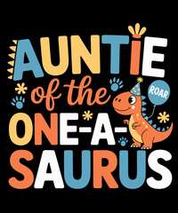 Obraz premium Auntie Of The One-A-Saurus 1St Birthday Dinosaur Party