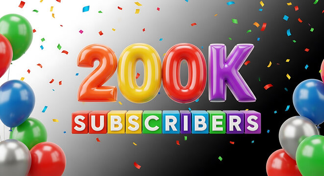 Celebration of 200k subscribers with colorful balloons and confetti