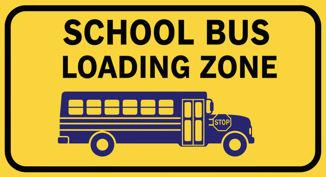 School Bus Loading Zone Sign Board.
