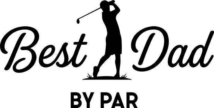 Best Dad By Par svg, Fathers day svg, Dad svg, Funny Dad Golfer svg