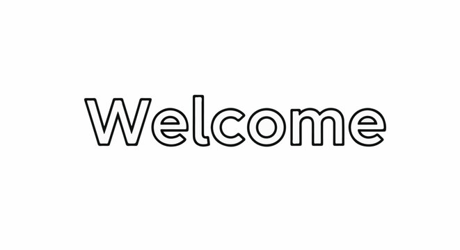 Simple outline of the word "Welcome" in a large font on a white background