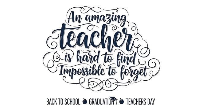 Inspiring teacher quote design back to school graduation teachers day