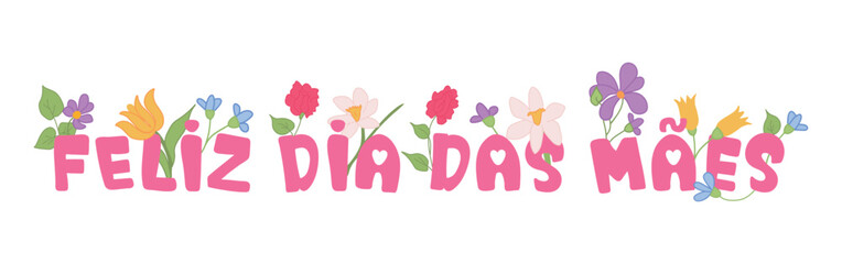 Mother's Day banner. Translation from Portuguese - Happy Mother's Day. Perfect design for banner, greeting cards, posters and social media. Portuguese Lettering. © anngirna