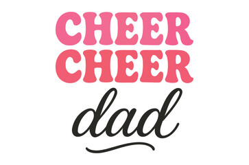 Fototapeta premium Cheer dad lettering design vibrant pink and red text with cursive script high quality professional detailed