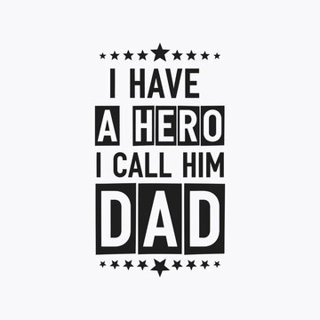 Fathers day inscription, father hero quote dad, celebration, best dad ever, family love, stars, holiday greeting, dad appreciation, fatherhood, parenthood.