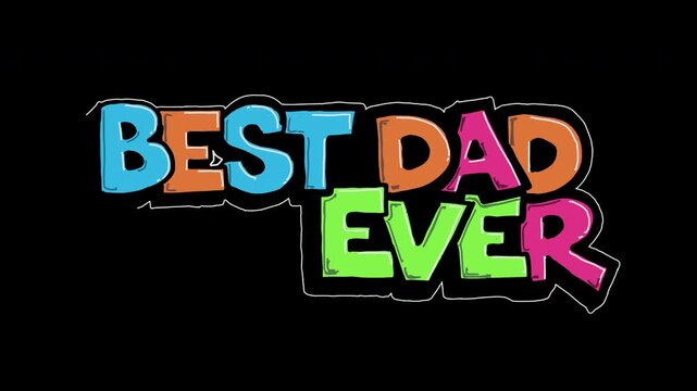 Best dad ever typography design in bubble letters hand drawn graphic element isolated 4k animated video, alpha transparent video