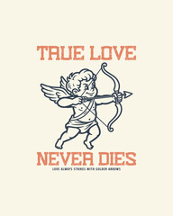 Obraz premium Cupid Archer Aiming Bow and Arrow with True Love Never Dies Text