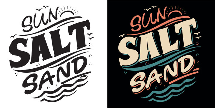 Funny hand drawn doodle lettering quote about summer time. Lettering for t-shirt design, mug print, bag print, clothes fashion. 100% hand drawn vector image. Summer vibes.