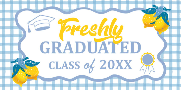 "Freshly Graduated" class of 2026 banner for boys graduation party welcome sign design, hand-drawn wavy frame lemon leaves on checkered blue pattern graduate symbols academic cap diploma scroll vector