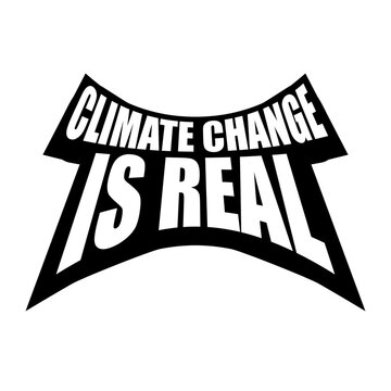 Climate Change Is Real &ndash; a clear, unapologetic statement for science believers, environmental activists and anyone who thinks facts should not be up for debate. Wear the truth with confidence.