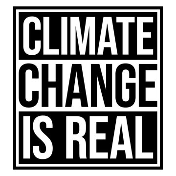 Climate Change Is Real &ndash; a clear, unapologetic statement for science believers, environmental activists and anyone who thinks facts should not be up for debate. Wear the truth with confidence.
