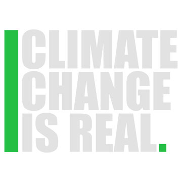 Climate Change Is Real &ndash; a clear, unapologetic statement for science believers, environmental activists and anyone who thinks facts should not be up for debate. Wear the truth with confidence.