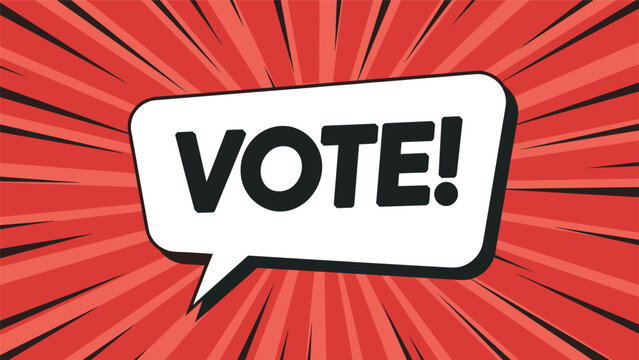 Urgent vote call to action sign featuring bold text in a speech bubble set against a vibrant red radial sunburst.