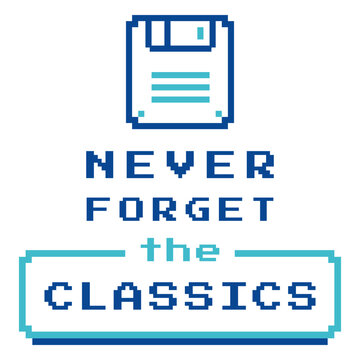 Never forget the classics